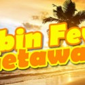 Cabin Fever Getaway