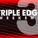 Triple Edge Weekend