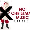 No Christmas Music Weekend